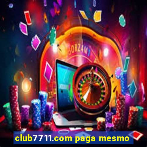 club7711.com paga mesmo